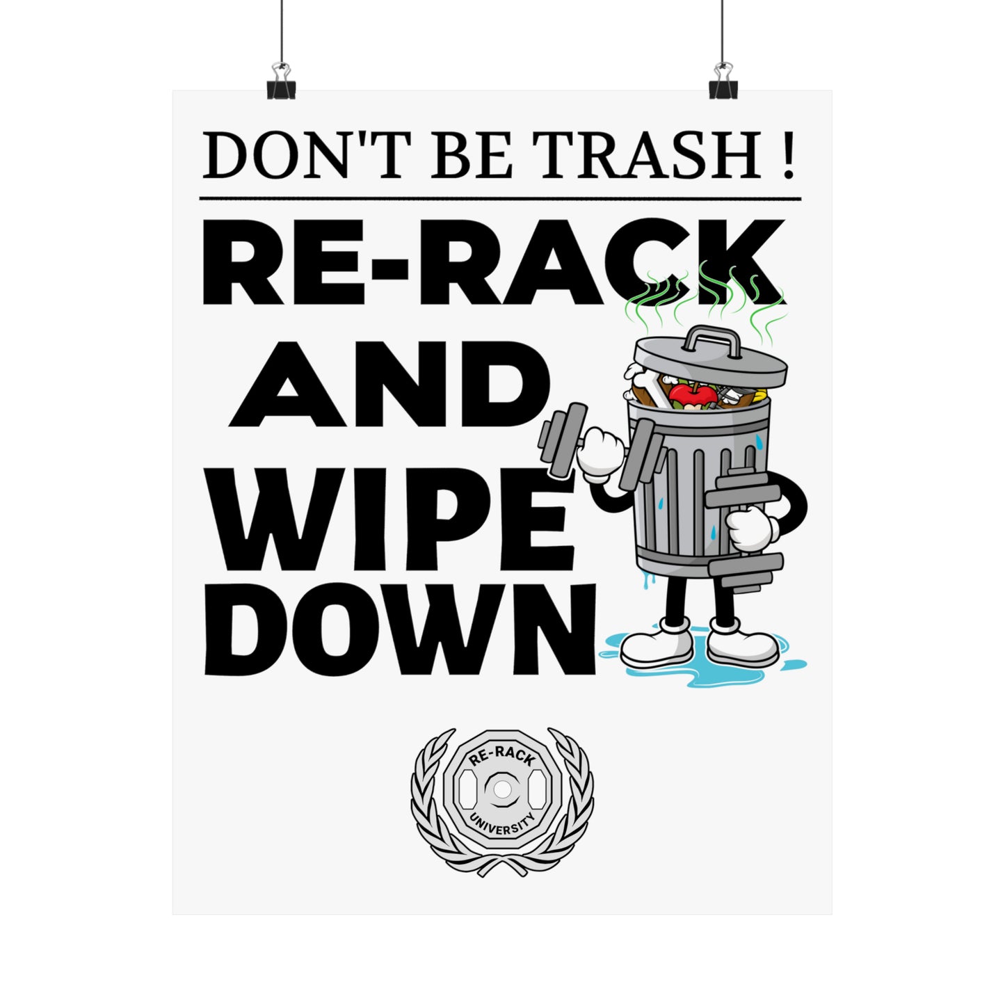 Dont Be Trash Re-Rack Your Weight Premium Matte Vertical Posters