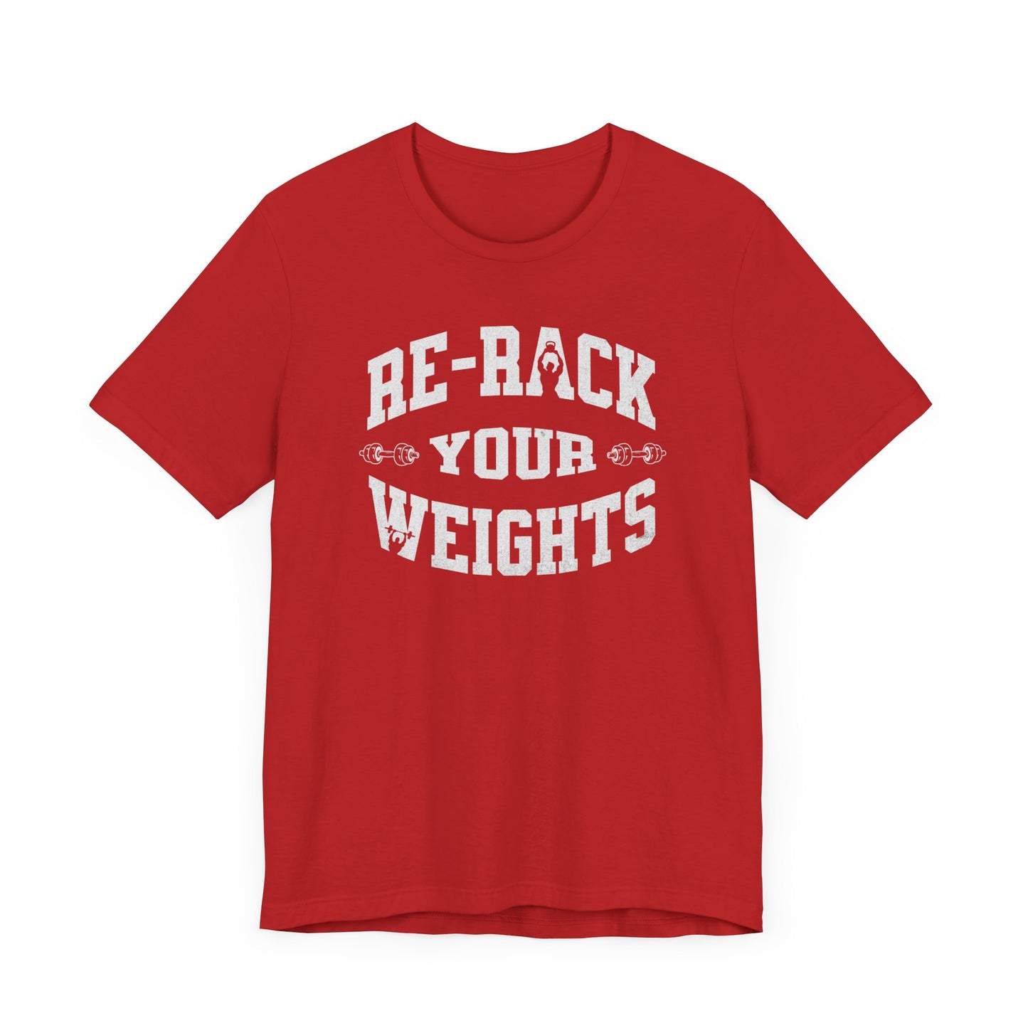 Rerack Your Weights T-Shirt