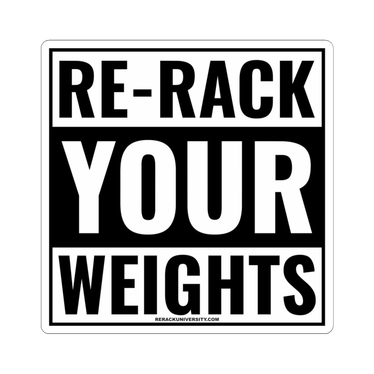 Re-Rack Your Weights Kiss-Cut Stickers
