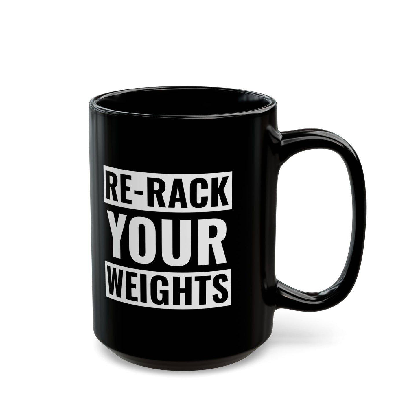 Re-Rack Your Weights Coffee Mug — Motivational Gym Black Mug (11oz, 15oz)