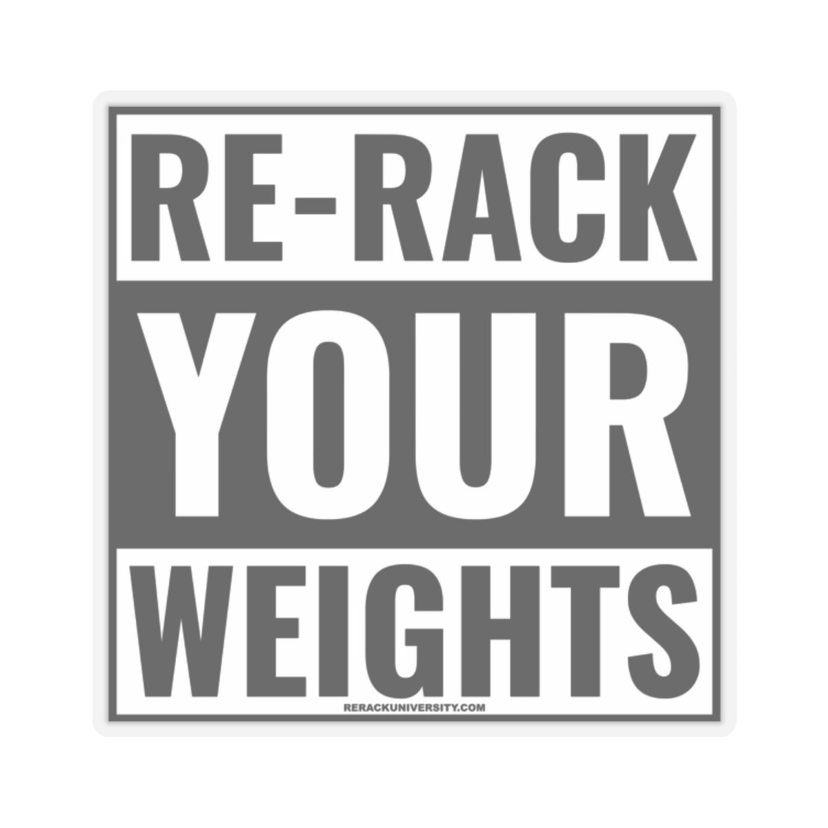 Re-Rack Your Weights Kiss-Cut Stickers