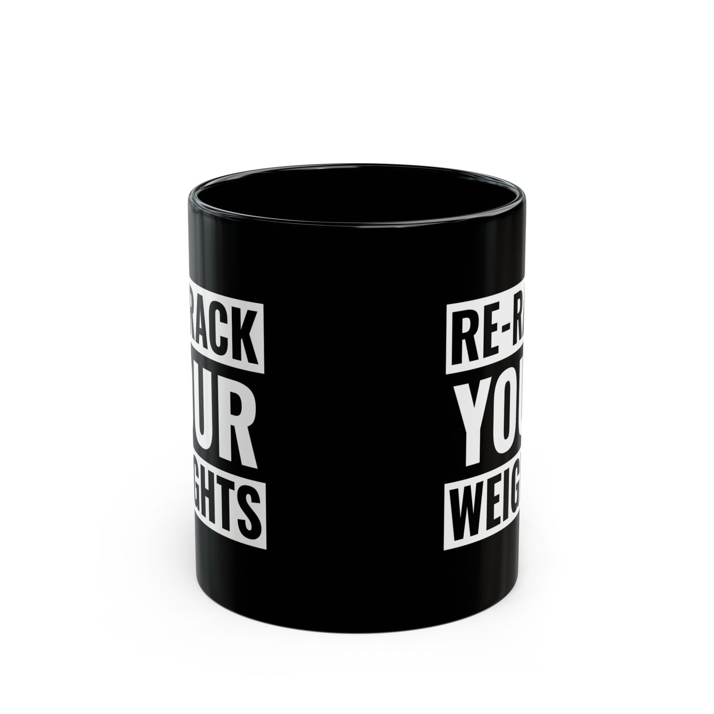 Re-Rack Your Weights Coffee Mug — Motivational Gym Black Mug (11oz, 15oz)