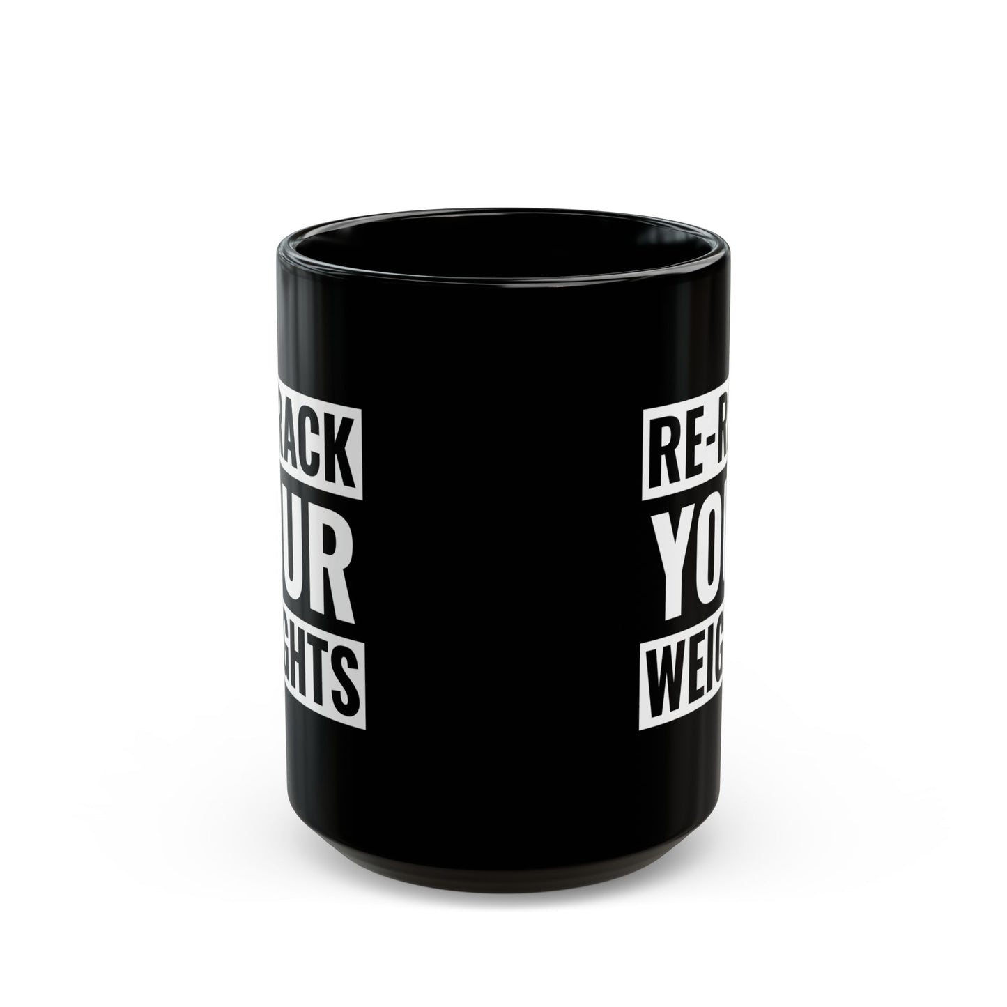 Re-Rack Your Weights Coffee Mug — Motivational Gym Black Mug (11oz, 15oz)