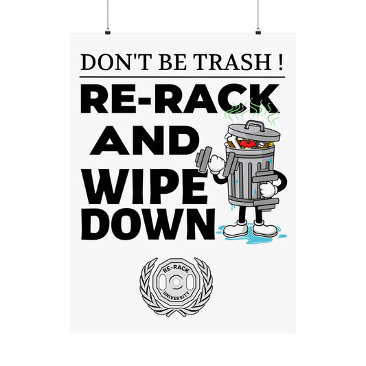 Dont Be Trash Re-Rack Your Weight Premium Matte Vertical Posters